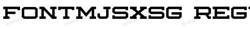 FontMJSXSG Regular字体转换 FontMJSXSG Regular字体转换
